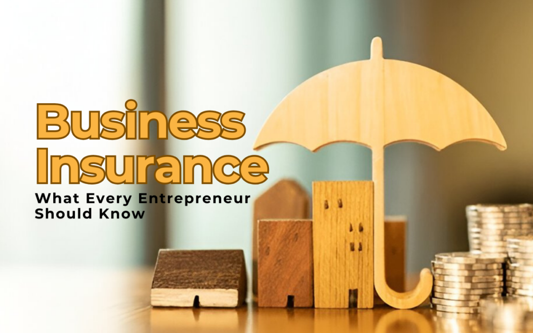 What Is Business Insurance and Why Does Your Company Need It?